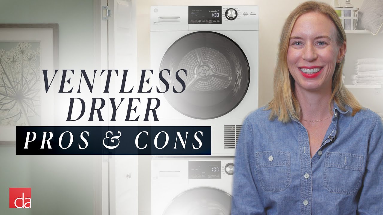 Ventless Dryer Pros And Cons
