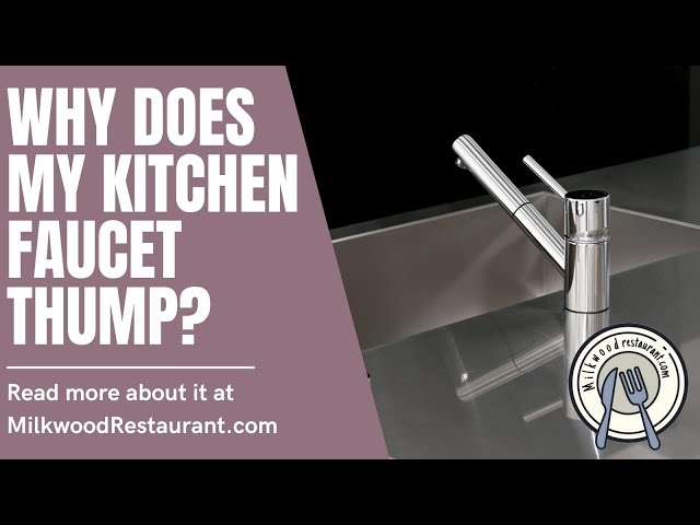 Why Does My Kitchen Faucet Thump