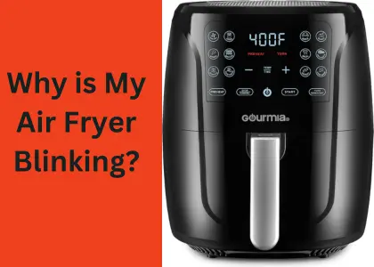 Why Is My Air Fryer Blinking