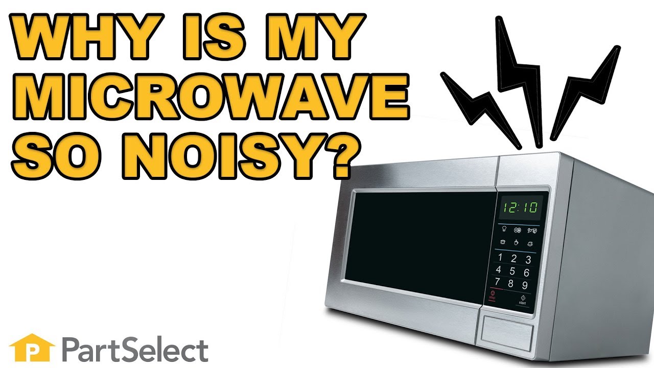 Why is My Microwave Making a Noise?